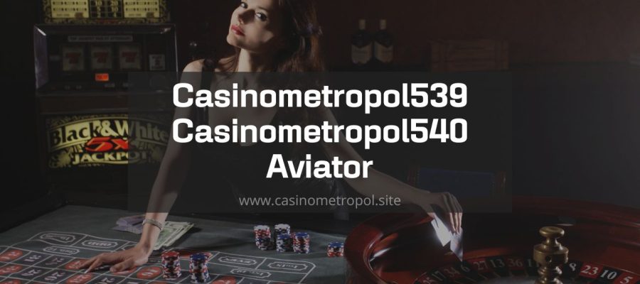 Casinometropol539